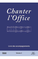 CHANTER L-OFFICE VOL 2 PARTITIONS LITURGIE DES HEURES - GELINEAU JOSEPH - NC