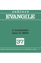 L-EUCHARISTIE DANS LA BIBLE N37 -  Collectif - CERF
