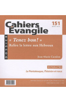 CAHIERS EVANGILE N*151 TENEZ BON - CARRIERE JM - CERF