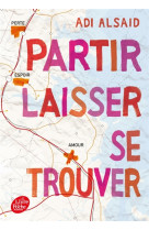 PARTIR, LAISSER, SE TROUVER - ALSAID ADI - Le Livre de poche jeunesse