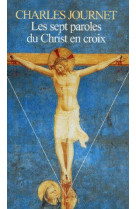 SEPT PAROLES DU CHRIST EN CROIX (LES) - JOURNET CHARLES - SEUIL