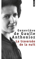 TRAVERSEE DE LA NUIT (LA) - DE GAULLE ANTHONIOZ - SEUIL
