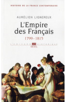 HISTOIRE DE LA FRANCE CONTEMPORAINE, T. I. L-EMPIRE DES FRANCAIS. (1799-1815) - LIGNEREUX AURELIEN - SEUIL