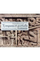TYMPANS ET PORTAILS ROMANS - PASTOUREAU MICHEL - Seuil