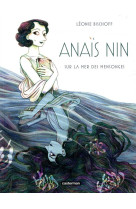 ANAIS NIN SUR LA MER DES MENSONGES, RECIT INSPIRE DE LA VIE D-ANAIS NIN - BISCHOFF LEONIE - CASTERMAN