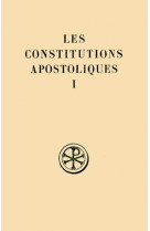 CONSTITUTIONS APOSTOLIQUES  T. I : LIVRES I-II INTRODUCTION  TEXTE CRITIQUE  TRADUCTION ET NOTES - COLLECTIF - CERF