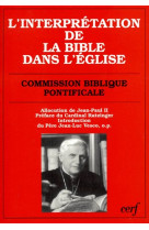INTERPRETATION DE LA BIBLE DANS L-EGLISE - COM BIBLIQUE PONTIFI - CERF