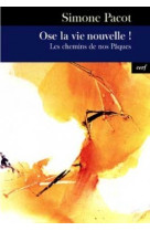 OSE LA VIE NOUVELLE. EVANGELISATION DES PRO FONDEURS TOME III - Simone Pacot - CERF