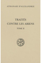 TRAITES CONTRE LES ARIENS (T2) / SC599 - ATHANASE D-ALEXANDRIE - CERF