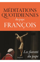 MEDITATIONS QUOTIDIENNES DU PAPE FRANCOIS - PAPE FRANCOIS - Bayard