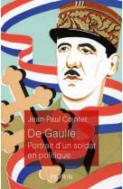 DE GAULLE / PORTRAIT D-UN SOLDAT EN POLITIQUE - COINTET JEAN-PAUL - PERRIN