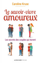 SAVOIR-VIVRE AMOUREUX (LE) / LES SECRETS DES COUPLES QUI DURENT - KRUSE CAROLINE - DU ROCHER