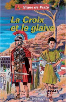 CROIX ET LE GLAIVE / SIGNE DE PISTE - THIERRY ROLLET - DELAHAYE