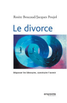 DIVORCE (LE) DEPASSER LA BLESSURE - ROSITE BOUCAUD - EMPREINTE TEMPS