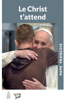 CHRIST T-ATTEND T4 - PAPE FRANCOIS - l'Echelle de Jacob
