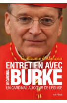 CARDINAL AU COEUR DE L EGLISE ENTRETIEN AVEC LE CARDINAL BURKE - Raymond Leo Burke - ARTEGE