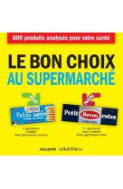 BON CHOIX AU SUPERMARCHE NE (LE) - COLLECTIF - T. Souccar