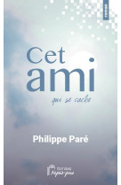 CET AMI QUI SE CACHE - PHILIPPE PARE - DU LUMIGNON