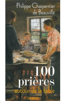 100 PRIERES AUTOUR DE LA TABLE - PHILIPPE CHARPENTIER - Salvator