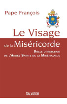 VISAGE DE LA MISERICORDE. BULLE D-INDICTION DE L-ANNEE SAINTE DE LA MISERICORDE - PAPE FRANCOIS - Salvator