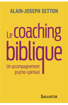 COACHING BIBLIQUE (LE) - ALAIN-JOSEPH SETTON - Salvator