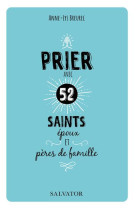 PRIER AVEC 52 SAINTS EPOUX ET PERES DE FAMILLE - ANNE-LYS BREUREC - SALVATOR