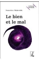 BIEN ET MAL - POCHE - MEDEVIELLE G - Ed. de l'Atelier