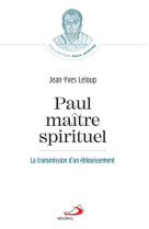 PAUL, UN MAITRE SPIRITUEL POUR NOTRE TEMPS? - LELOUP JEAN-YVES - MEDIASPAUL
