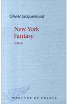 NEW YORK FANTASY - JACQUEMOND OLIVIER - MERCURE DE FRAN