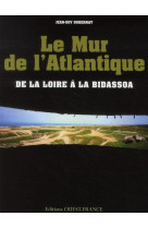 MUR DE L-ATLANTIQUE DE LA LOIRE A LA BID ASSOA - XXX - OUEST FRANCE