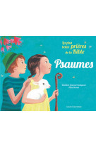 PLUS BELLES PRIERES DE LA BIBLE. MES PSAUMES - JEANCOURT-GALIGNANI - Bayard Jeunesse