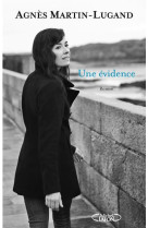 UNE EVIDENCE - AGNES MARTIN-LUGAND - MICHEL LAFON