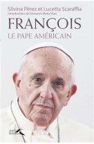 FRANCOIS LE PAPE AMERICAIN - VIAN GIOVANNI MARIA - Presses de la Renaissance