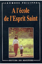 A L-ECOLE DE L-ESPRIT SAINT - PHILIPPE JACQUES - BEATITUDES