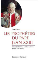 PROPHETIES DU PAPE JEAN XXIII - CARPI PIER - Presses du Châtelet