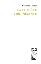 LUMIERE VIRGINISANTE - FRERE CARME - CARMEL