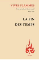 FIN DES TEMPS - REVUE VIVES FLA - Ed. du Carmel