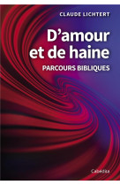 D-AMOUR ET DE HAINE - CLAUDE LICHTERT - CABEDITA