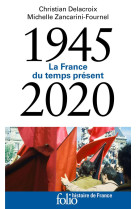 LA FRANCE DU TEMPS PRESENT (1945-2005) - ZANCARINI-FOURNEL/DE - GALLIMARD