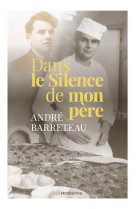 DANS LE SILENCE DE MON PERE - BARRETEAU ANDRE - DU LUMIGNON
