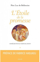 MARCHER VERS L ETOILE. HOMELIES POUR LE TEMPS DE L AVENT - DE BELLESCIZE LUC - MAME