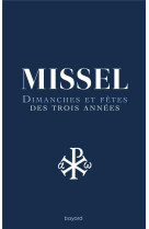 NOUVEAU MISSEL DES 3 ANNEES - DIMANCHE ET FETES DES TROIS ANNEES - COLLECTIF - CRER