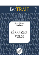 RE/TRAIT - REJOUISSEZ VOUS ! - HADLAND ANNE BENTE - CERF