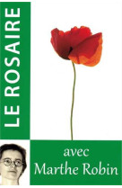 ROSAIRE AVEC MARTHE ROBIN - MARTHE ROBIN - TRA MONASTIQUES