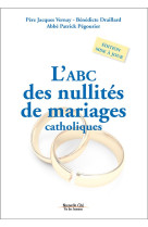 ABC DES NULLITES DE MARIAGES CATHOLIQUE EDITION REVUE ET AUGMENTEE - PEGOURIER/DRAILLARD - NOUVELLE CITE