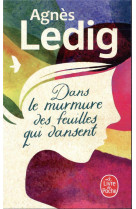 DANS LE MURMURE DES FEUILLES QUI DANSENT - LEDIG AGNES - NC