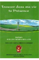 TROUVER DANS MA VIE TA PRESENCE - COLLECTIF - OEUVRES SACRE