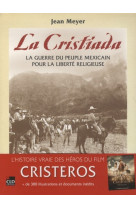CRISTIADA LA GUERRE DU PEUPLE MEXICAIN POUR LA LIBERTE RELIG - Jean-André Meyer - CLD