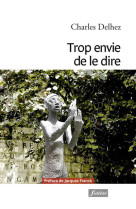 TROP ENVIE DE LE DIRE - Charles Delhez - FIDELITE