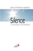 SILENCE. LA PLUS BELLE DES PAROLES (LE) - Marie Thérèse NADEAU - MEDIASPAUL